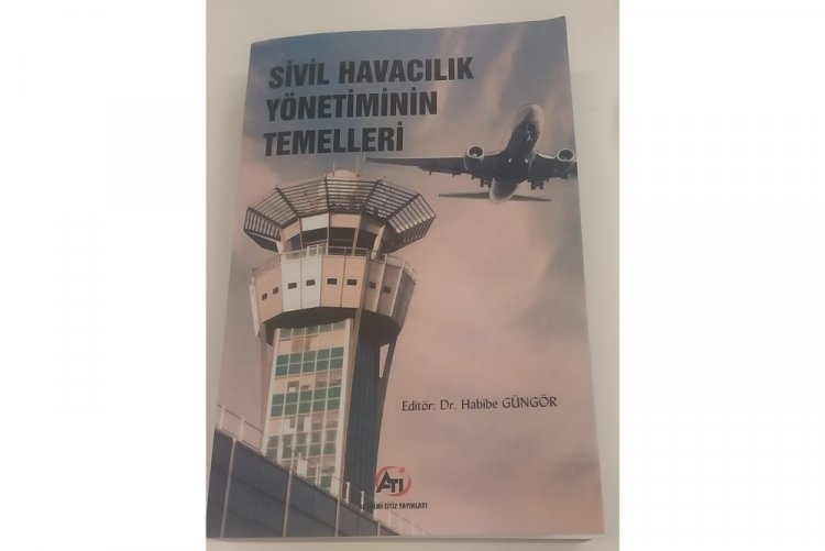 “Sivil Havacılık Yönetiminin Temelleri” Kitabı Yayımlandı