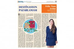 Öğr. Gör. Pelin Tuna Arslan’ın “Destinasyon Pazarlaması” Başlıklı Yazısı, Hotel Gazetesinde Yayınlandı